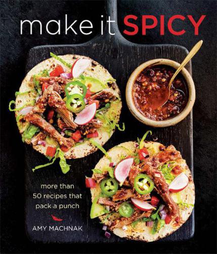 Williams-Sonoma: More than 50 Recipes that Pack a Punch Make It Spicy