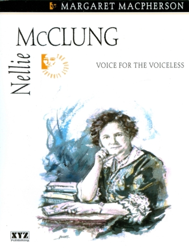 Nellie McClung : voice for the voiceless