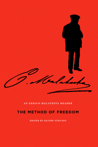 The method of freedom : an Errico Malatesta reader