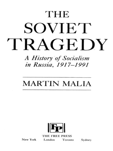 The Soviet Tragedy: A History of Socialism in Russia, 1917-1991