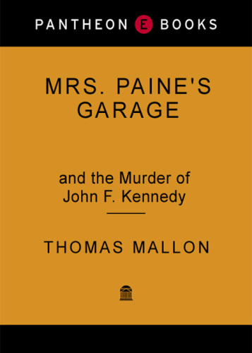 Mrs. Paine's Garage: And the Murder of John F. Kennedy
