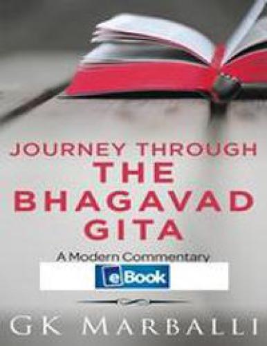 Journey Through the Bhagavad Gita: A Modern Commentary with Word-To-Word Sanskrit-English Translation