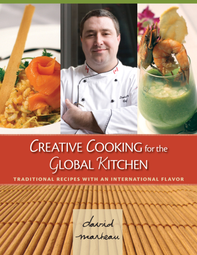 Creative cooking for the global kitchen : traditional recipes with an international flavor
