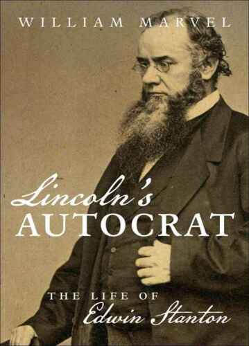 Lincoln's autocrat : the life of Edwin Stanton