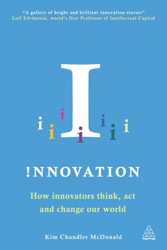 Innovation : How innovators think, act and change our world