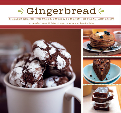 Gingerbread: Timeless Recipes for Cakes, Cookies, Desserts, Ice Cream, and Candy
