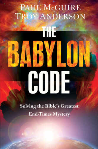 The Babylon code : solving the Bible's greatest end times mystery