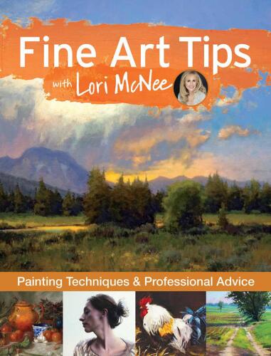 Fine art tips with Lori McNee : painting techniques and professional advice