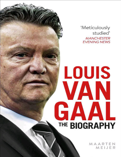 Louis van Gaal : the biography