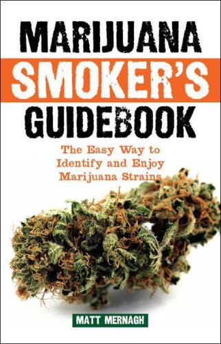 Marijuana smoker's guidebook : the easy way to identify and enjoy marijuana strains