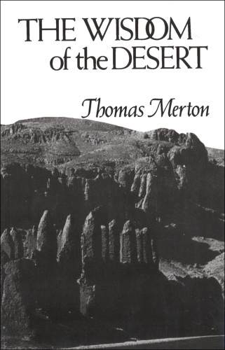 The Wisdom of the desert : sayings from the Desert Fathers of the fourth century