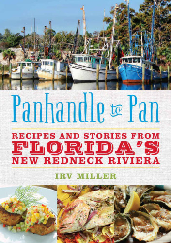 Panhandle to pan : recipes and stories from Florida's new redneck riviera