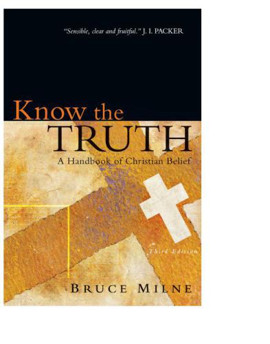 Know the Truth : a Handbook of Christian Belief
