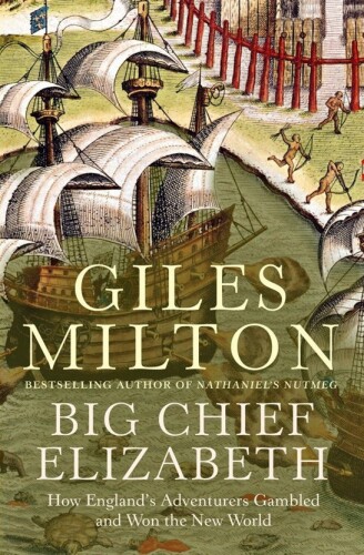 Big Chief Elizabeth: The Adventures and Fate of the First English Colonists in America