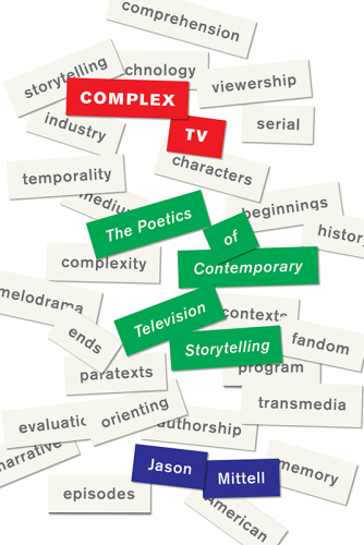 Complex TV : the poetics of contemporary television storytelling