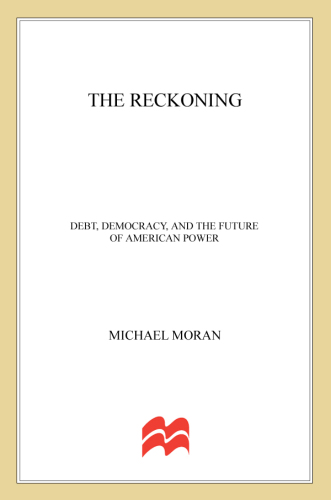 The reckoning : debt, democracy, and the future of American power