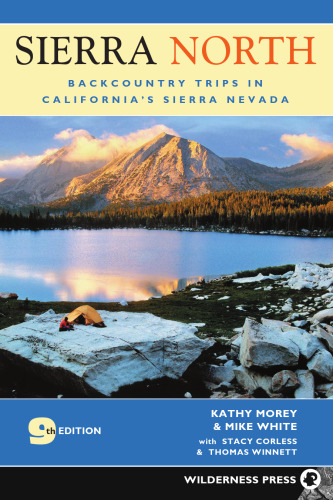 Sierra North: Backcountry Trips in California's Sierra Nevada
