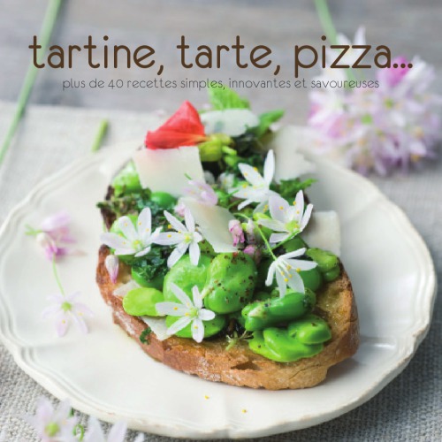 Tartine, Tarte, Pizza…