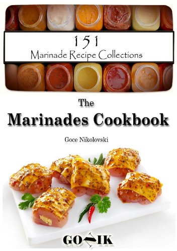 The Marinades Cookbook 151 Marinade Recipe Collections