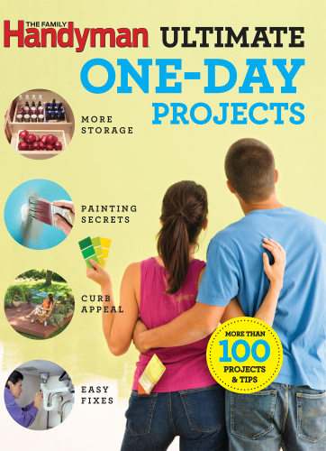 The Family Handyman Ultimate One-Day Projects