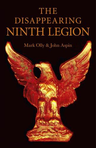 The disappearing ninth legion : a popular history