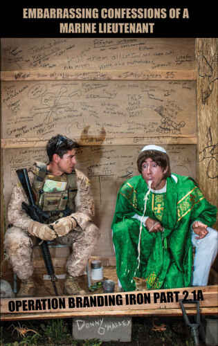 EMBARRASSING CONFESSIONS OF A MARINE LIEUTENANT : operation branding iron, 2.1a