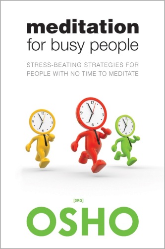 Meditation for busy people : stress-beating strategies for people with no time to meditate