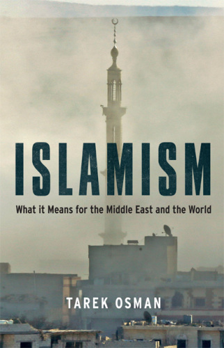 Islamism : what it means to the Middle East and the world