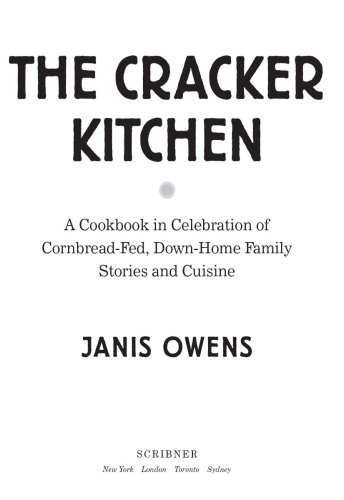 The cracker kitchen : a cookbook in celebration of cornbread-fed, down-home family stories and cuisine