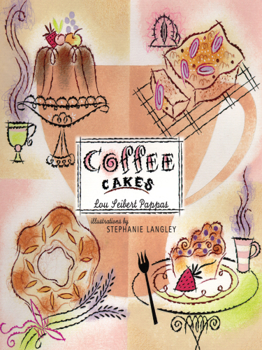 Coffee cakes : simple, sweet, and savory