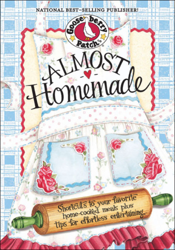 Almost homemade : shortcuts to your favorite home-cooked meals plus tips for effortless entertaining