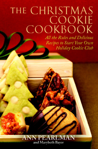 The Christmas cookie cookbook : all the rules and delicious recipes to start your own holiday cookie club