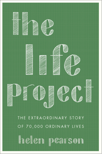 The life project : the extraordinary story of our ordinary lives
