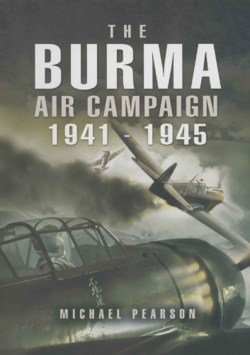 The Burma Air Campaign December 1941-August 1945