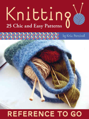 Knitting: Reference to Go: 25 Chic and Easy Patterns