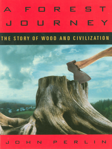 A forest journey : the story of wood and civilization