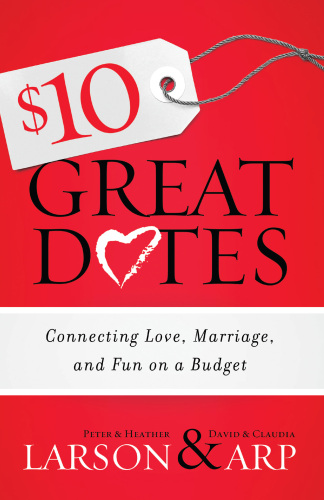 10 great dates : connecting love, marriage, and fun on a budget
