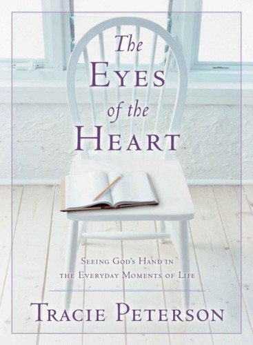 Eyes of the Heart, The: Seeing God's Hand in the Everyday Moments of Life