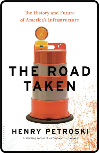 The road taken : the history and future of America's infrastructure