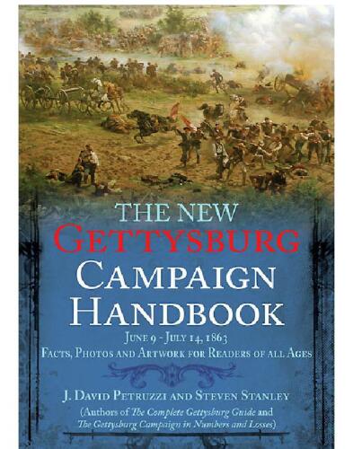 The New Gettysburg Campaign Handbook: Facts, Photos, and Artwork for Readers of All Ages, June 9 - July 14, 1863