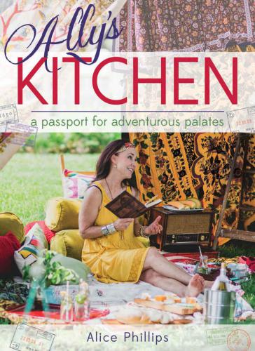Ally's Kitchen: A Passport for Adventurous Palates