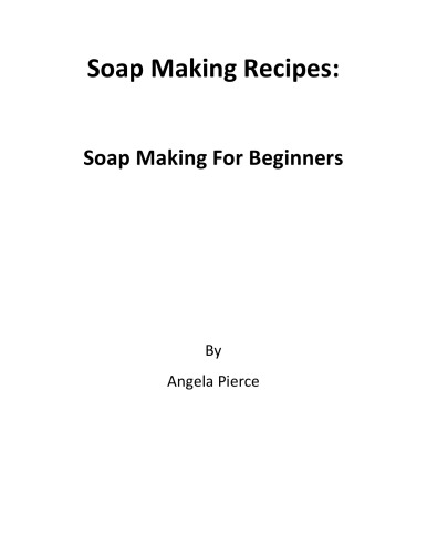 Soap making recipes : soap making for beginners