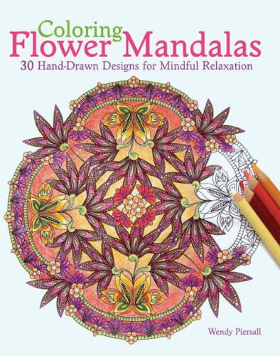 Coloring flower mandalas : 30 hand-drawn designs for mindful relaxation