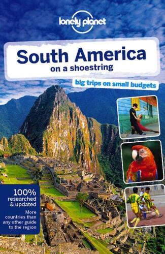 South America on a shoestring : [big trips on small budgets]