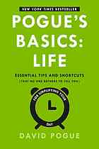 That No One Bothers to Tell You for Simplifying Your Day Pogue's Basics: Essential Tips and Shortcuts (That No One Bothers to Tell You) for Simplifying the Technology in Your Life