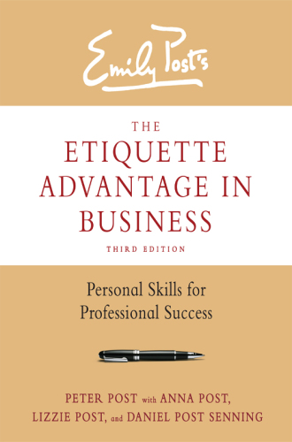 The Etiquette Advantage in Business, Third Edition: Personal Skills for Professional Success