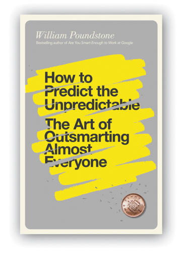 How to predict the unpredictable : the art of outsmarting almost everyone
