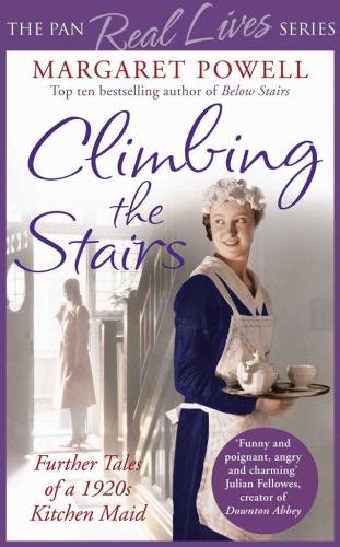 Climbing the Stairs: Further Tales of a 1920s Kitchen Maid