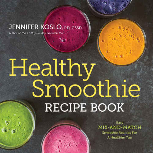 Healthy smoothie recipe book : easy mix-and-match smoothie recipes for a healthier you