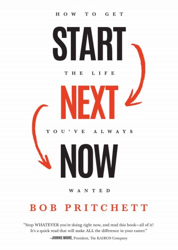 Start next now : how to get the life you've always wanted